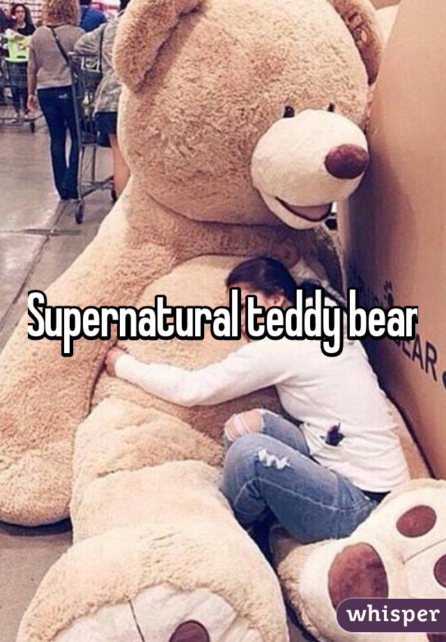 Supernatural teddy bear