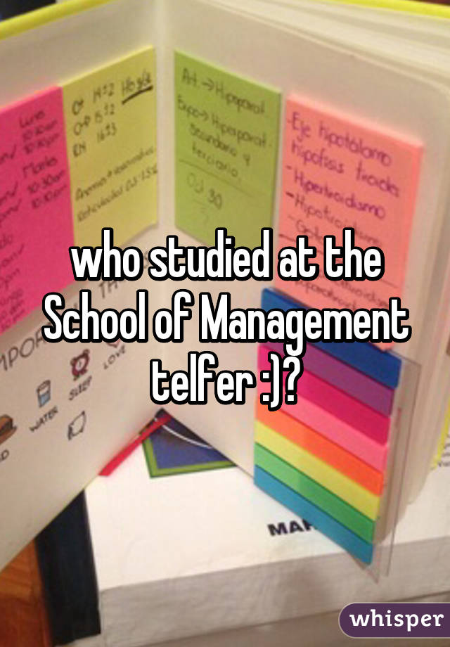 who studied at the School of Management telfer :)?