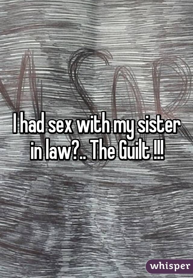 I had sex with my sister in law😐.. The Guilt !!!