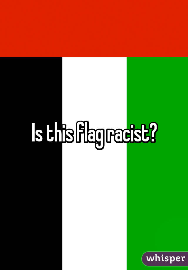 Is this flag racist?