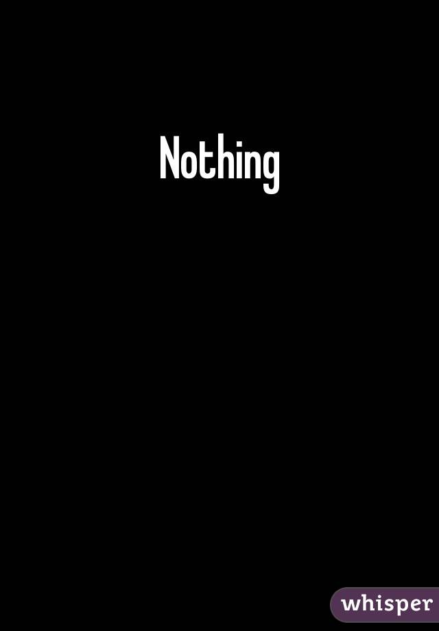 Nothing