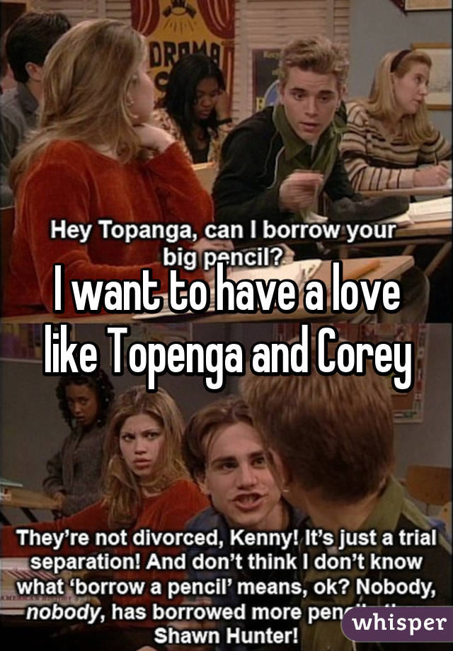 I want to have a love like Topenga and Corey