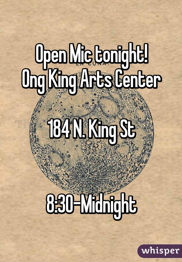 Open Mic tonight!
Ong King Arts Center

184 N. King St


8:30-Midnight