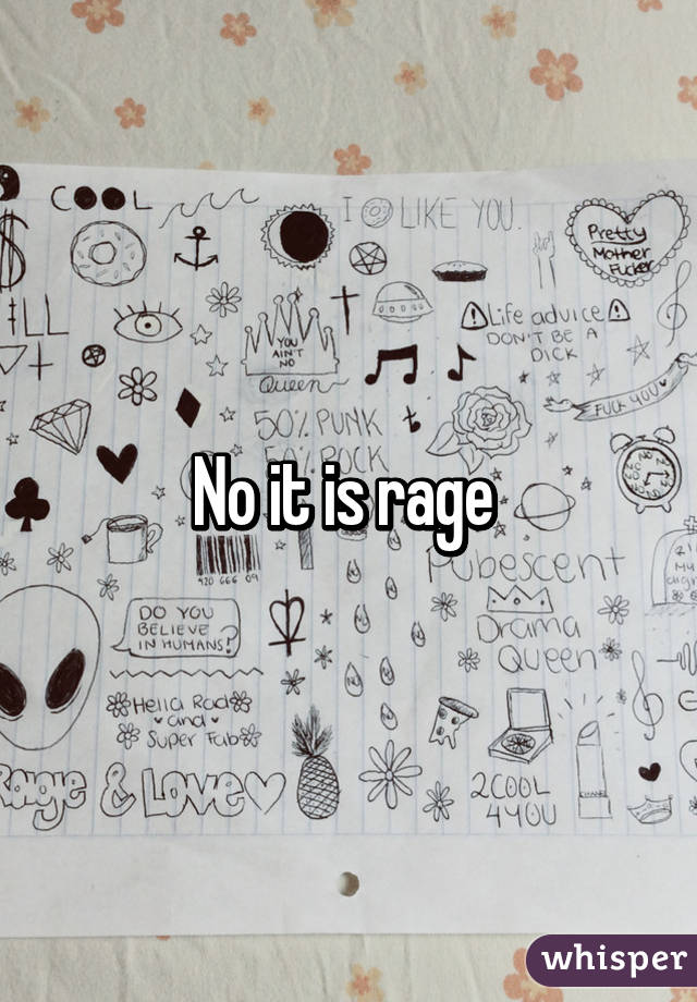 No it is rage 