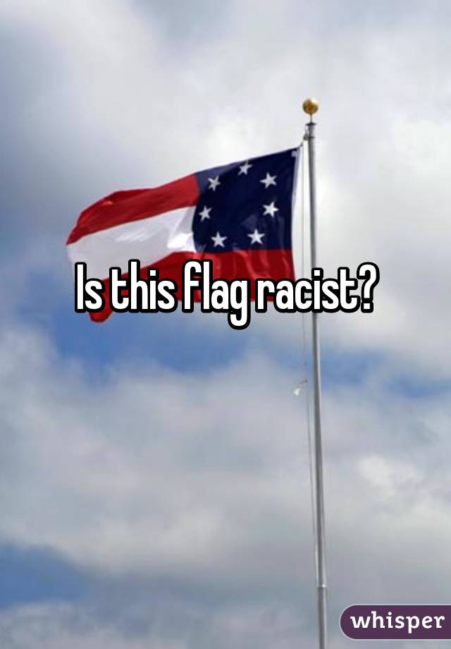 Is this flag racist?
