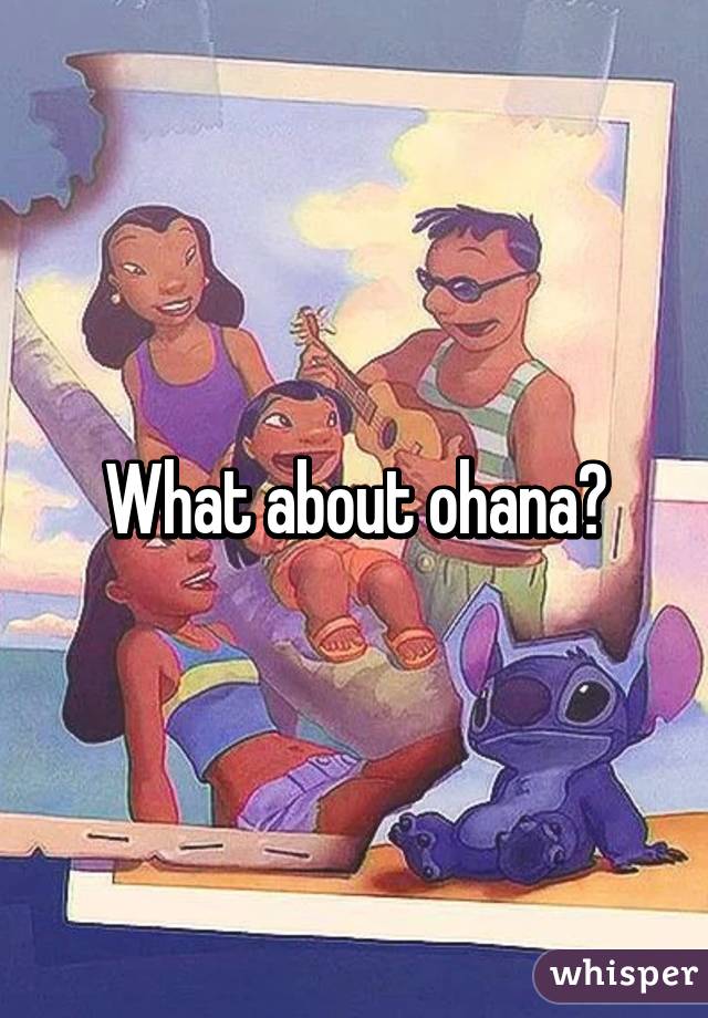 What about ohana?