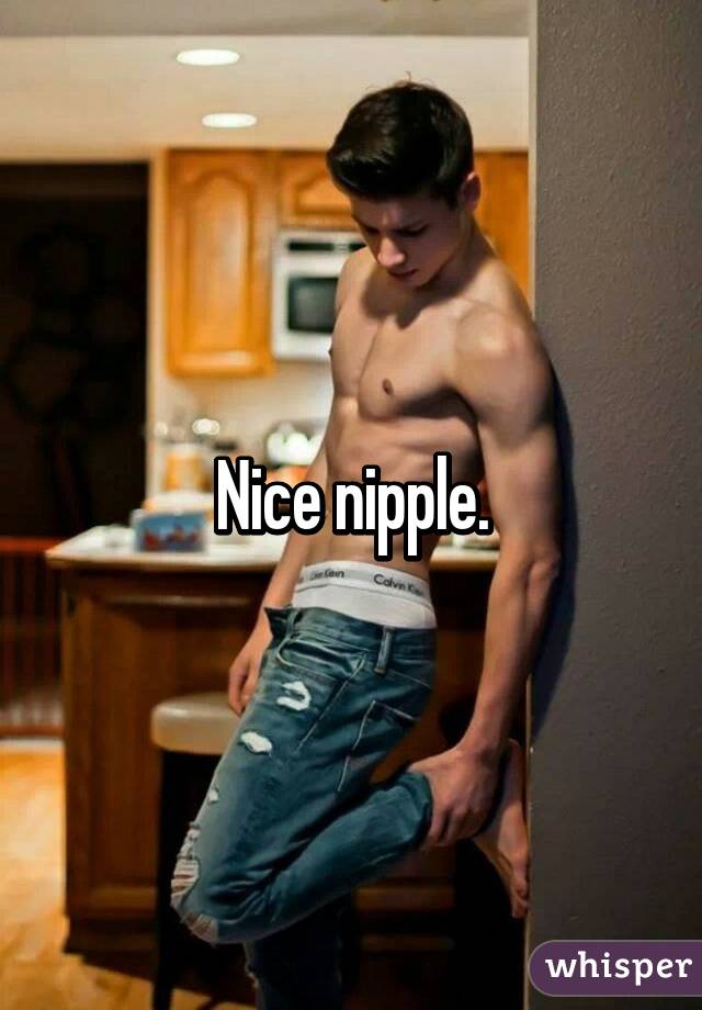 Nice nipple.