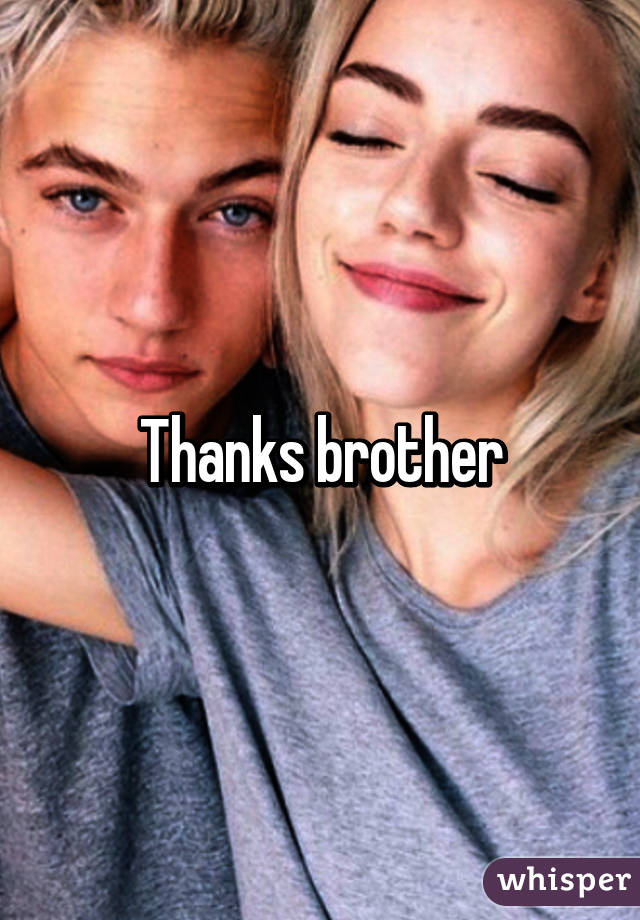 Thanks brother