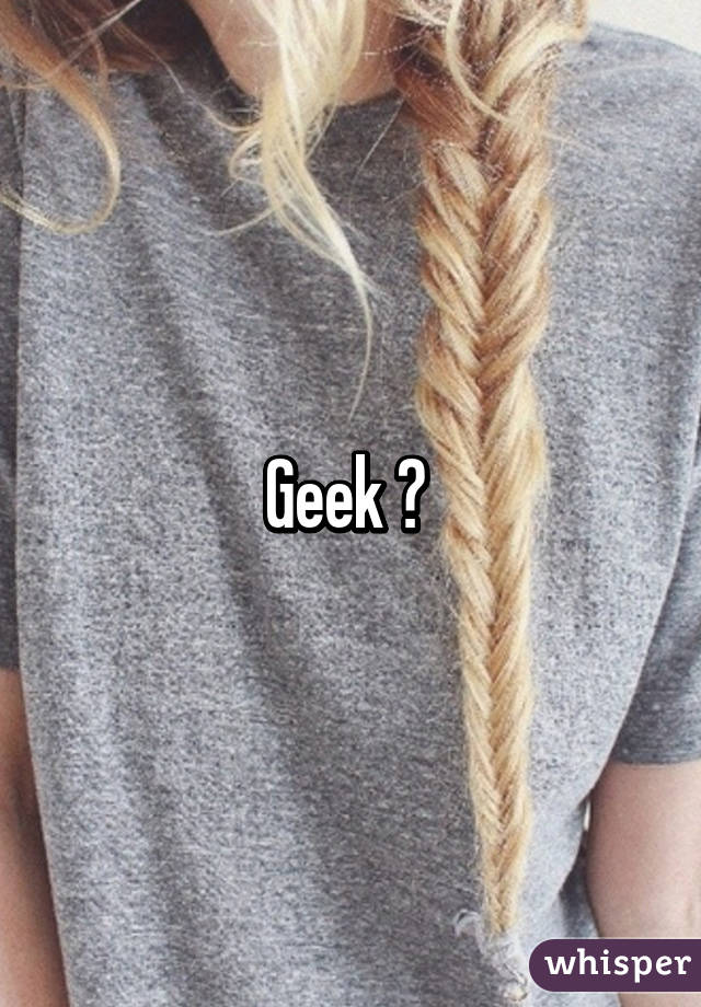 Geek ? 