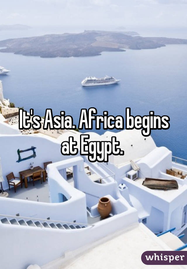 It's Asia. Africa begins at Egypt. 