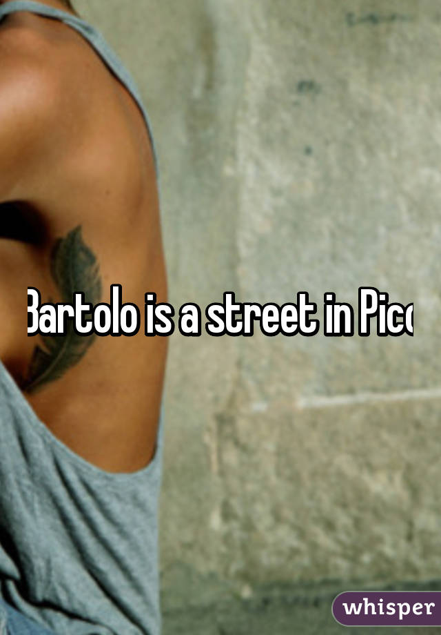 Bartolo is a street in Pico