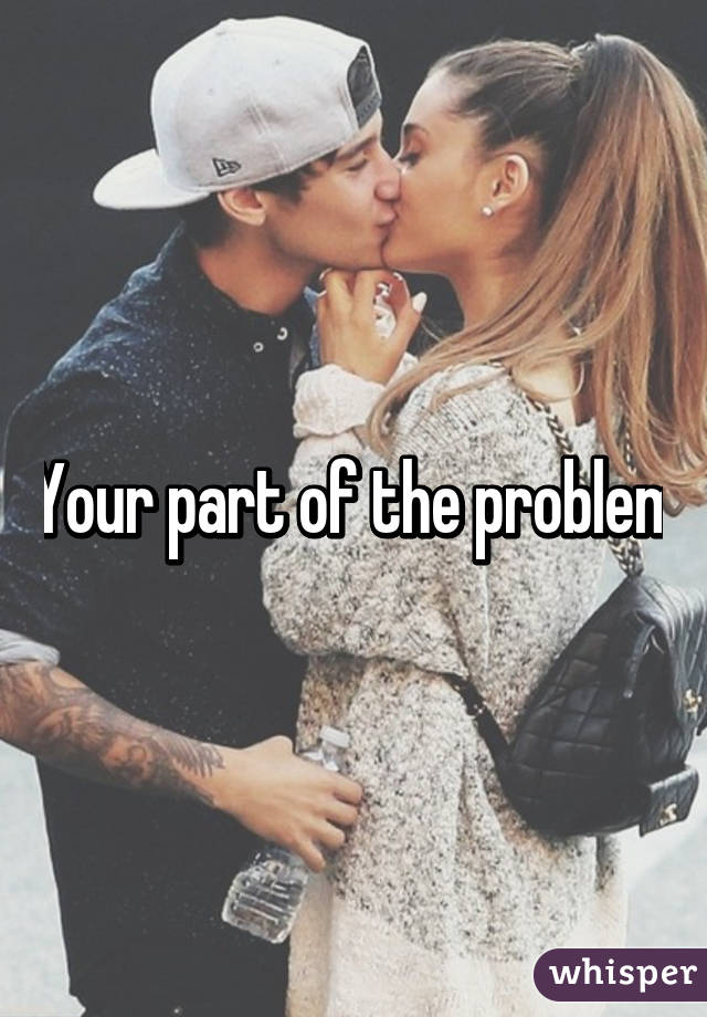 Your part of the problem