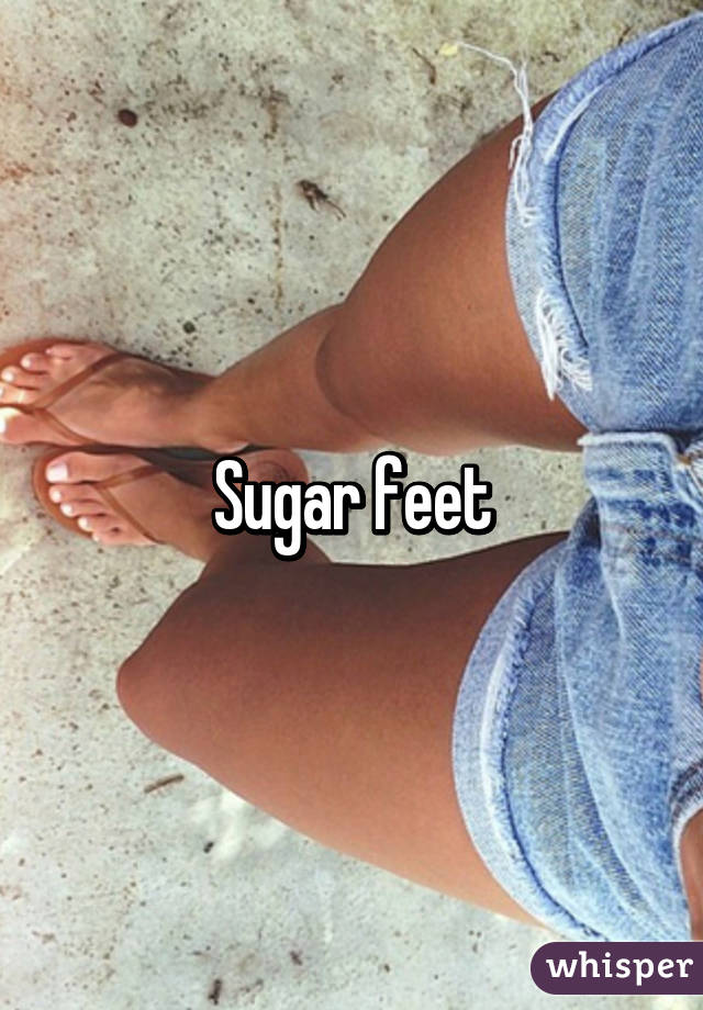 Sugar feet