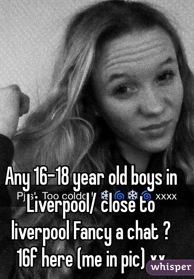 Any 16-18 year old boys in Liverpool/ close to liverpool Fancy a chat ? 16f here (me in pic) xx