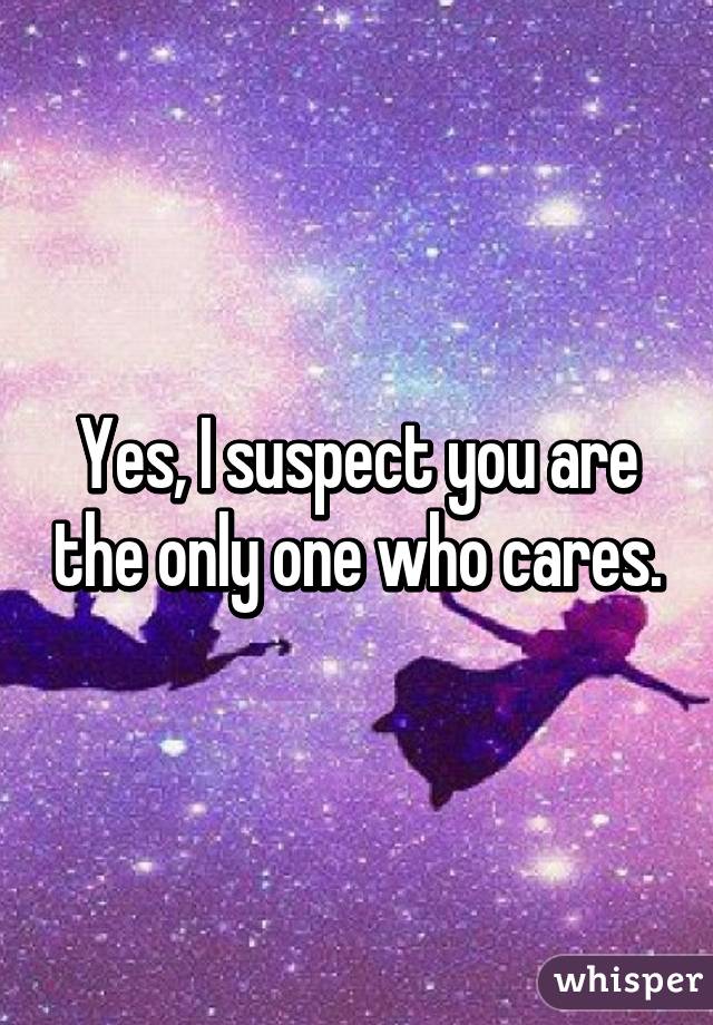 Yes, I suspect you are the only one who cares.