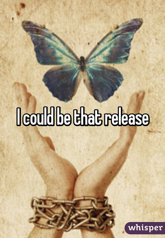 I could be that release