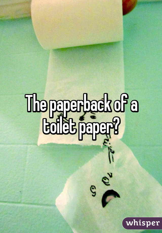 The paperback of a toilet paper😪