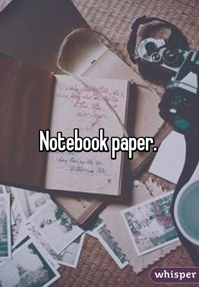 Notebook paper. 