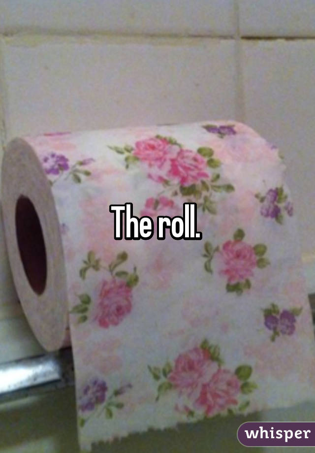 The roll. 