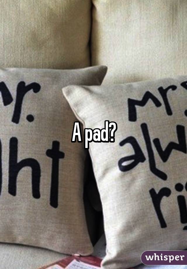 A pad😂