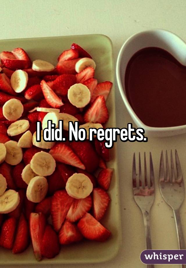 I did. No regrets. 