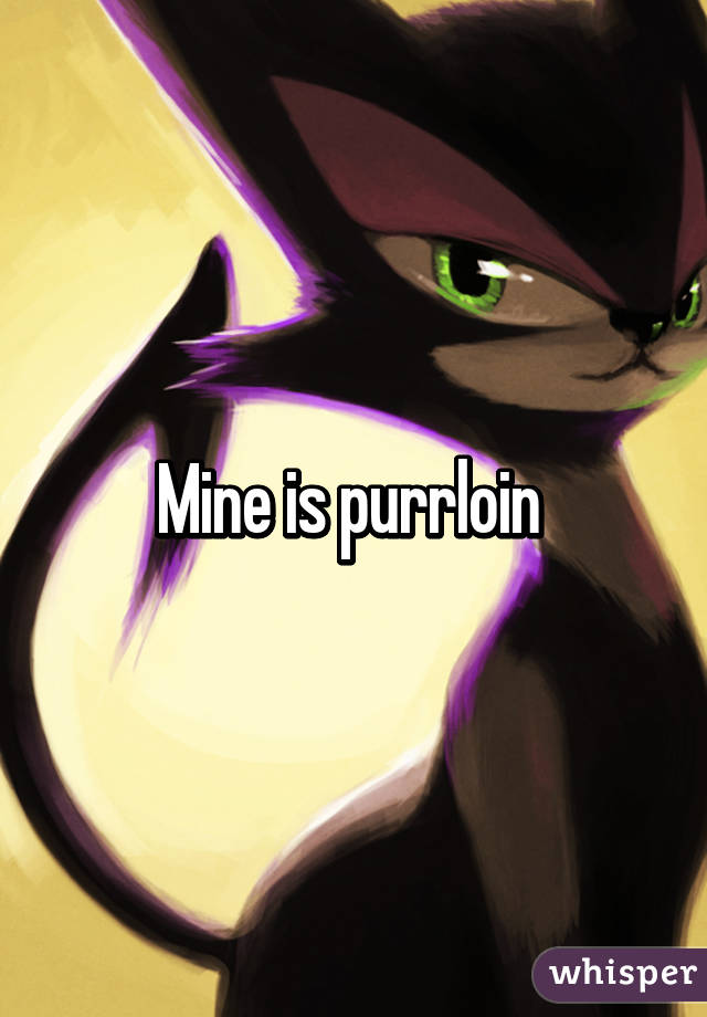 Mine is purrloin 