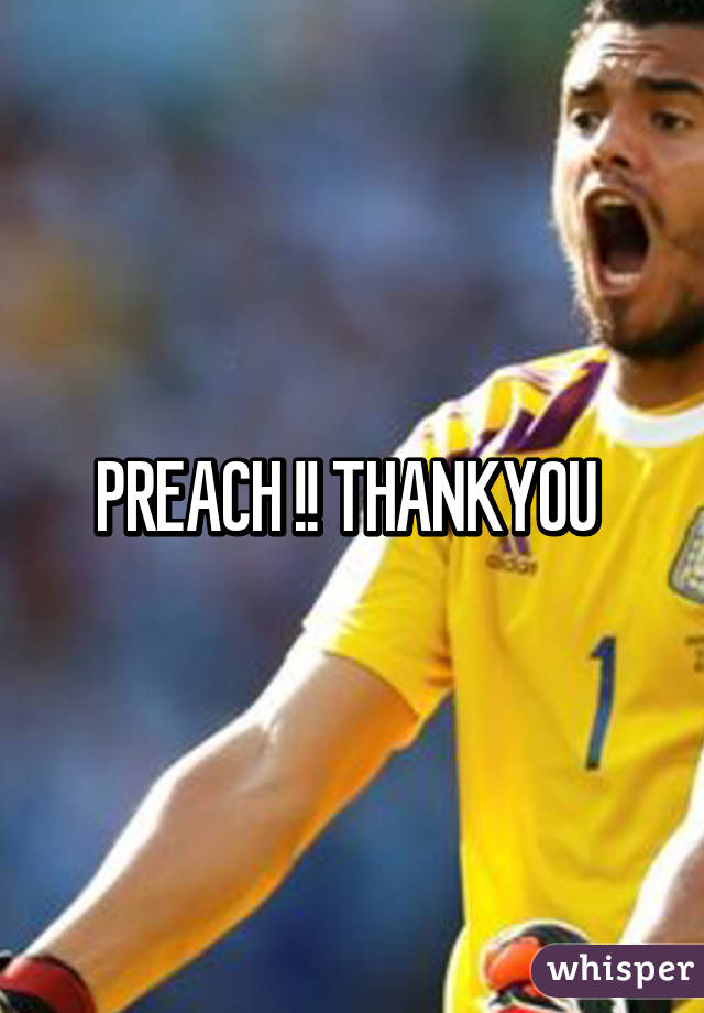 PREACH !! THANKYOU 