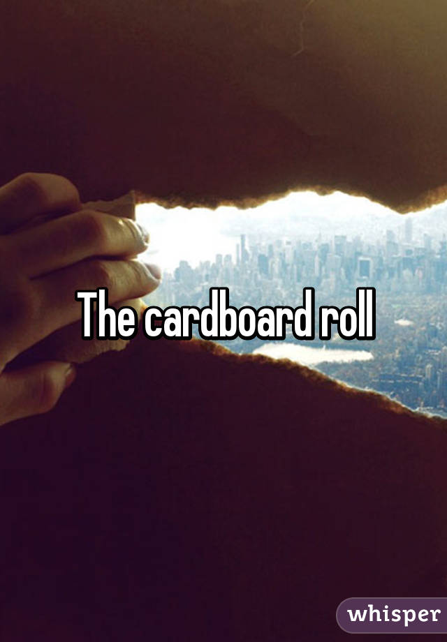 The cardboard roll
