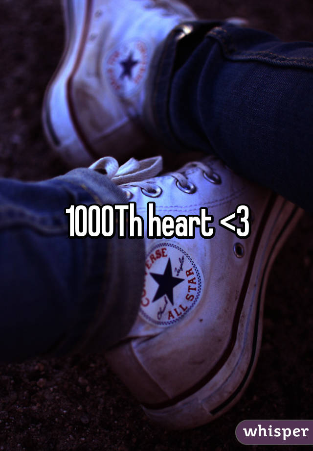 1000Th heart <3