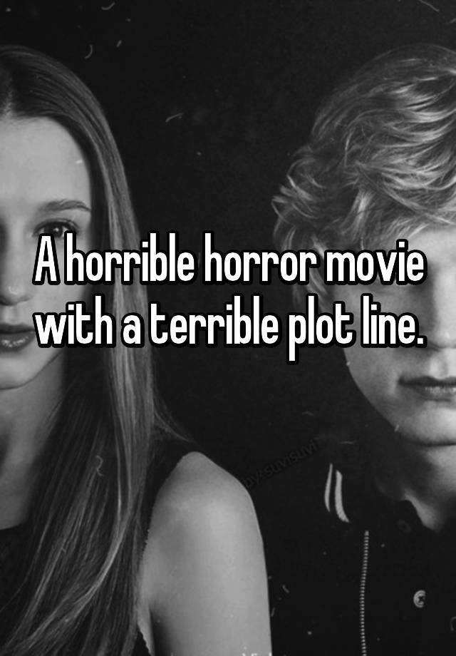 a-horrible-horror-movie-with-a-terrible-plot-line