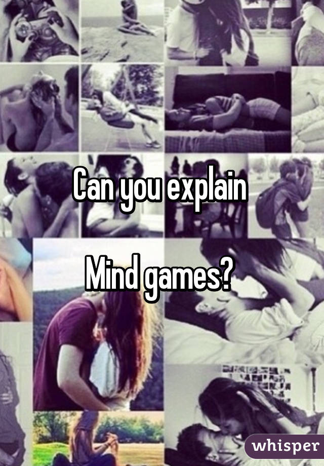 Can you explain 

Mind games? 