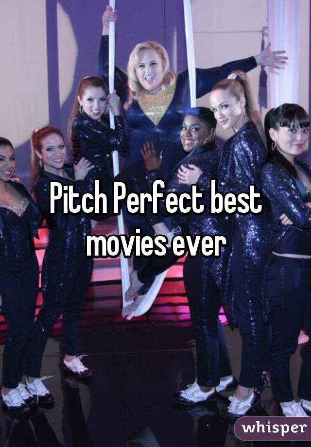 Pitch Perfect best movies ever