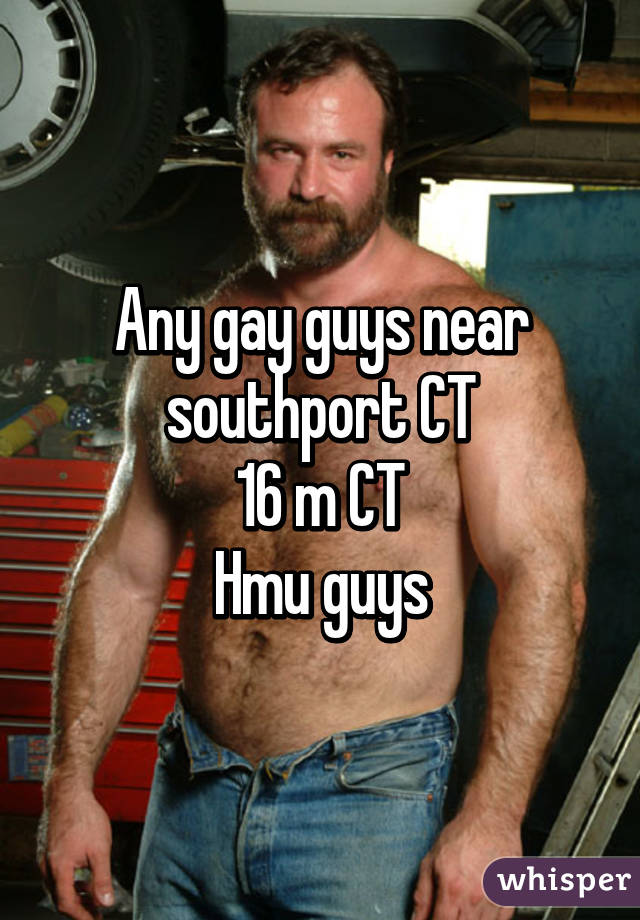 Any gay guys near southport CT
16 m CT
Hmu guys