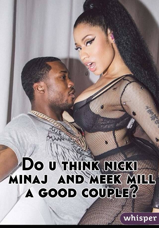 Do u think nicki minaj  and meek mill a good couple?