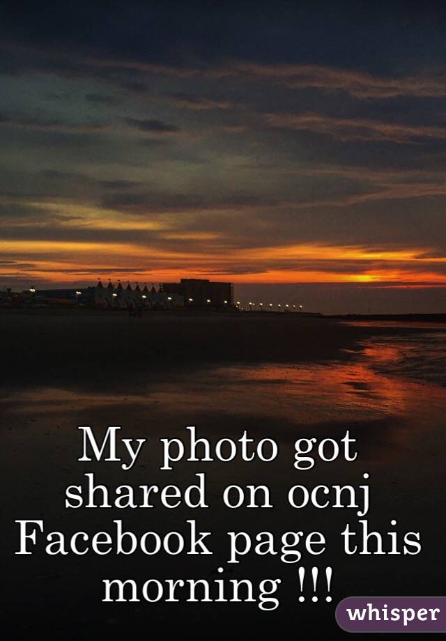 My photo got shared on ocnj Facebook page this morning !!!

