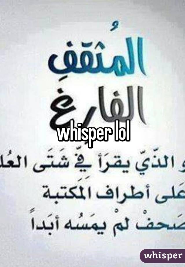 whisper lol
