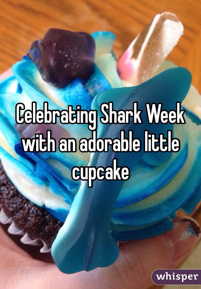 Celebrating Shark Week with an adorable little cupcake 