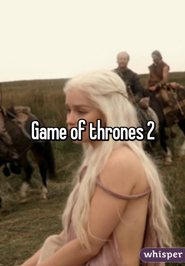 Game of thrones 2