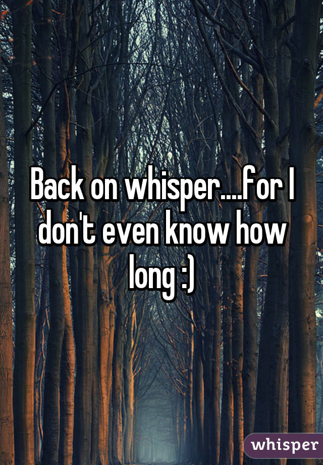 Back on whisper....for I don't even know how long :)