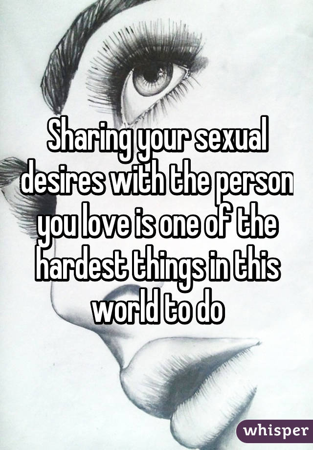Sharing your sexual desires with the person you love is one of the hardest things in this world to do