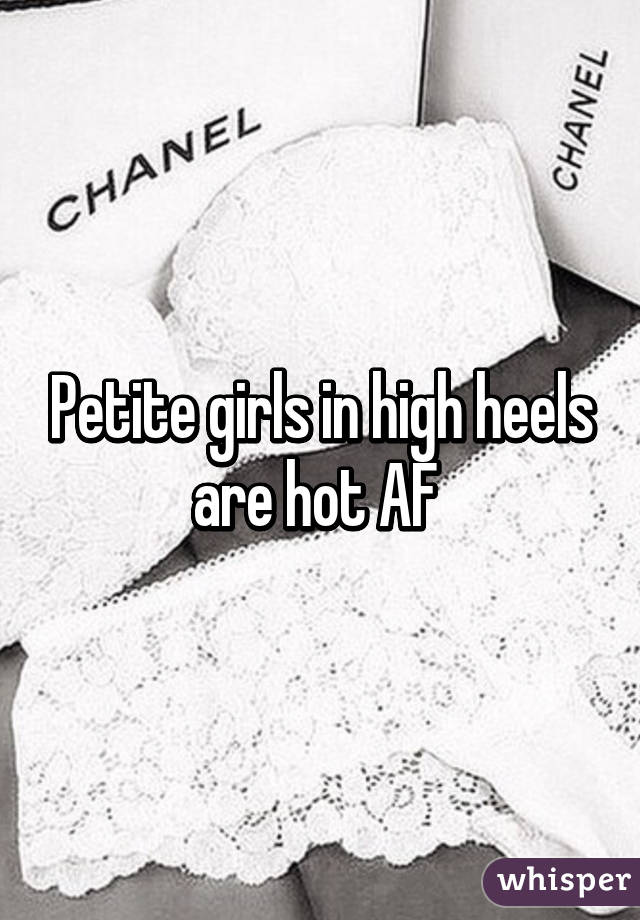Petite girls in high heels are hot AF 