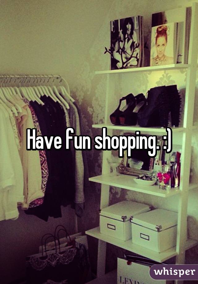 Have fun shopping. :)