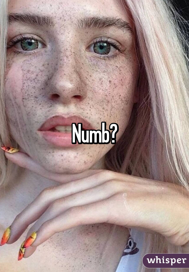Numb?