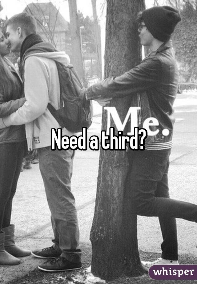 Need a third?
