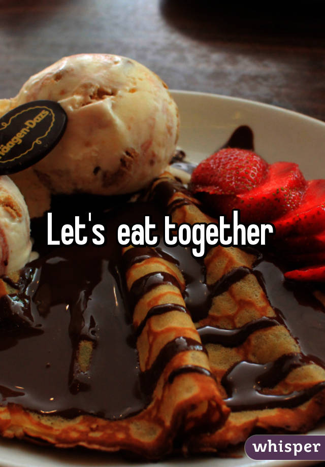 Let's  eat together 