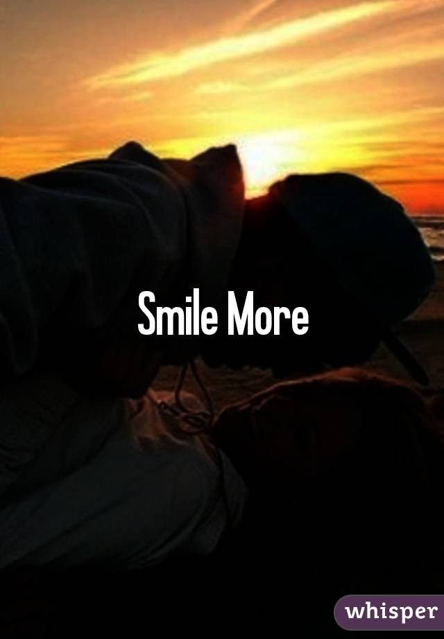 Smile More