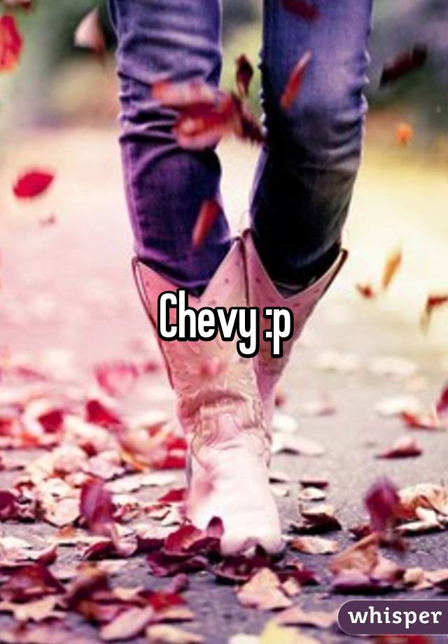 Chevy :p