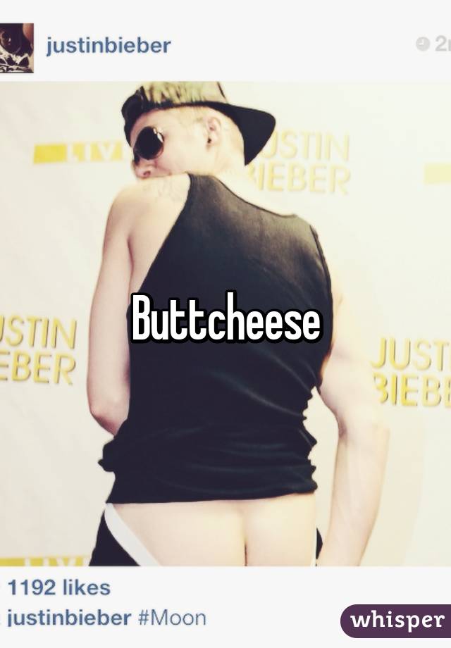 Buttcheese