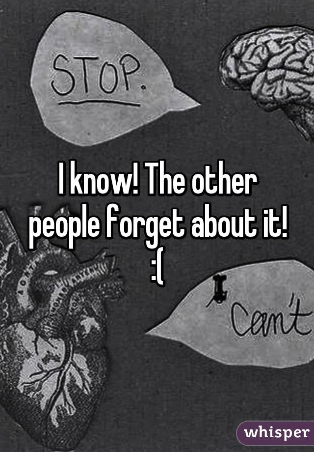 I know! The other people forget about it! :(