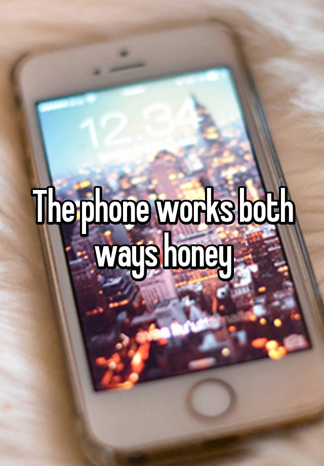 a-phone-works-both-ways